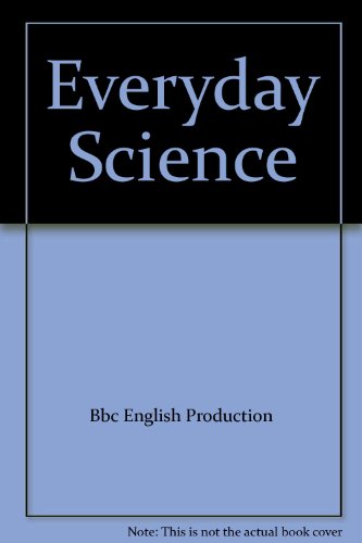 Beispielbild fr Everyday Science : Exploring the Science of the World Around Us zum Verkauf von SOLBOOKS
