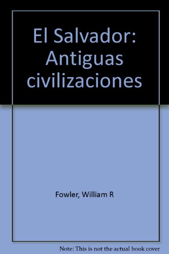 El Salvador: Antiguas Civilizaciones