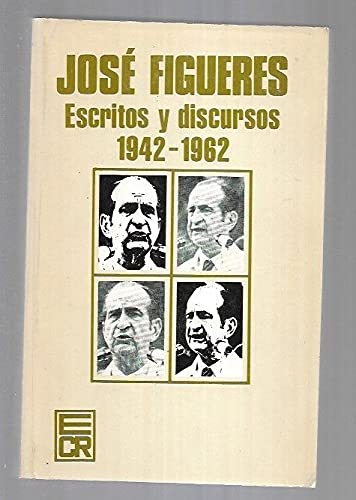 9789977232713: José Figueres: Escritos y discursos, 1942-1962 (Spanish Edition)