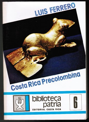 Imagen de archivo de Costa Rica Precolombina, Arqueologia, Etnologia, Tecnologia, Arte a la venta por ThriftBooks-Atlanta