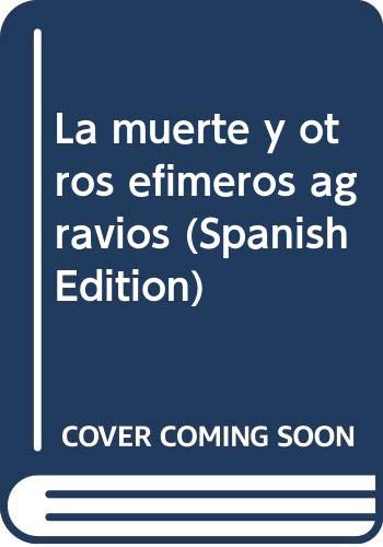9789977234342: La muerte y otros efimeros agravios (Spanish Edition)