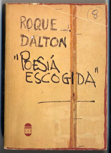 "PoesiÌa escogida" (ColeccioÌn SeÌptimo diÌa) (Spanish Edition) (9789977300030) by Dalton, Roque