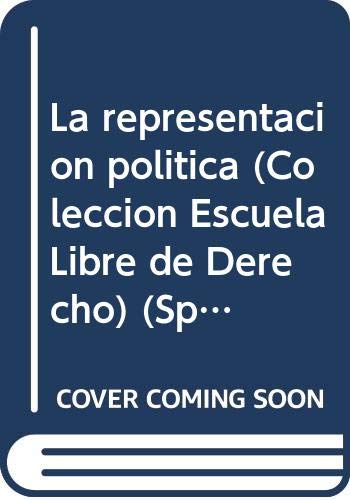 La representacioÌn poliÌtica (ColeccioÌn Escuela Libre de Derecho) (Spanish Edition) (9789977310077) by Ventura Robles, Manuel E