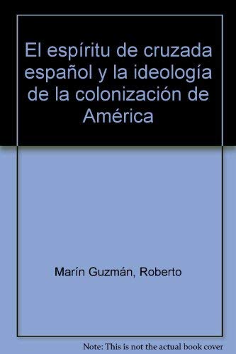 9789977490007: El espíritu de cruzada español y la ideología de la colonización de América (Spanish Edition)