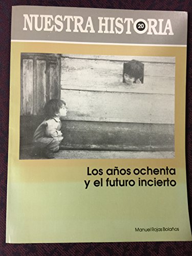 9789977646343: Los años ochenta y un futuro incierto (Nuestra historia) (Spanish Edition)