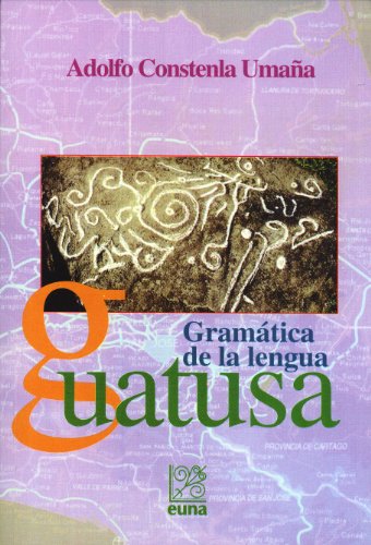 GramÃ¡tica de la Lengua Guatusa (Spanish Edition) (9789977651446) by Adolfo Constenla UmaÃ±a