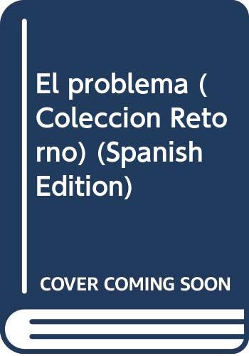 9789977671864: El problema (Coleccion Retorno) (Spanish Edition)