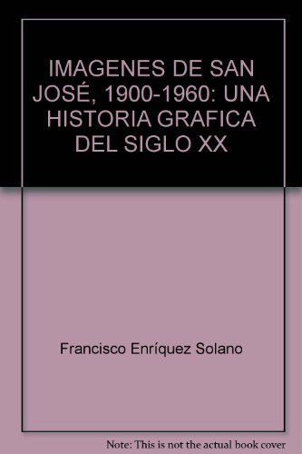 Stock image for Imagenes de San Jose 1900-1960 for sale by My Dead Aunt's Books