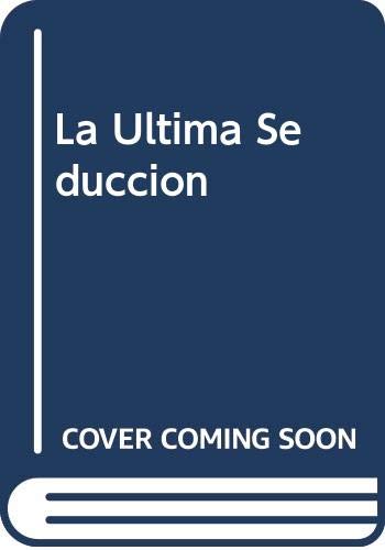 9789977676807: La Ultima Seduccion (Spanish Edition)