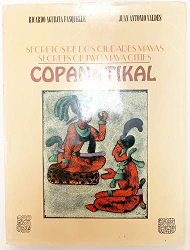 Imagen de archivo de Secretos de dos ciudades mayas: Copán y Tikal: Secrets of Two Maya Cities: Copan & Tikal (Spanish and English Edition) a la venta por HPB-Red