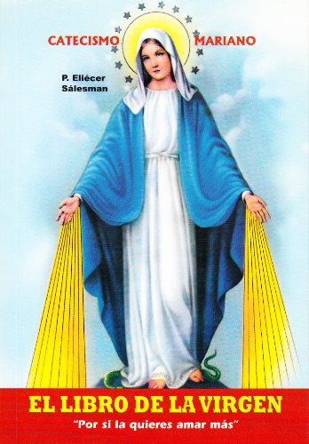 9789978060735: El Libro La Virgen - Algo Por La Virgen Maria...la Virgen Maria Hara Mucho Por Ti - P. Eliecer Salesman: 9978060731 - AbeBooks