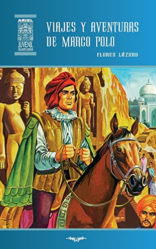 Imagen de archivo de Viajes y aventuras de Marco Polo (Ariel Juvenil Ilustrada) (Spanish Edition) a la venta por Books Unplugged
