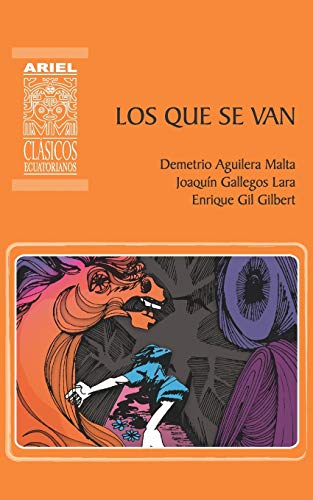 Imagen de archivo de Los que se van: Cuentos del cholo y del montuvio (Ariel Cl?sicos Ecuatorianos) (Spanish Edition) a la venta por SecondSale