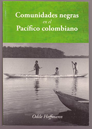 Beispielbild fr COMUNIDADES NEGRAS EN EL PACIFICO COLOMBIANO zum Verkauf von CATRIEL LIBROS LATINOAMERICANOS