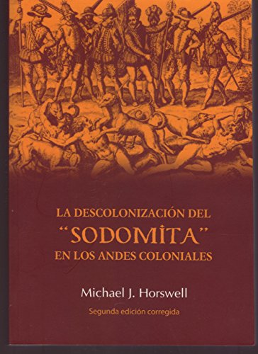 9789978229484: La Descolonizacion Del "Sodomita" En Los Andes Coloniales 2nd Edition