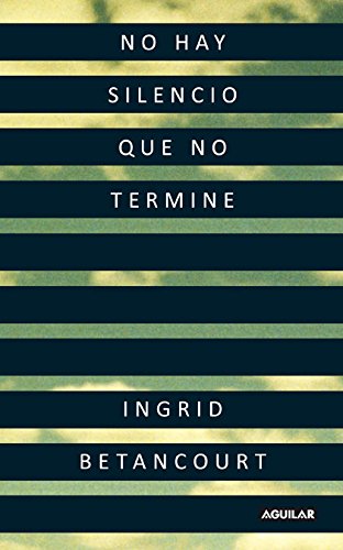 9789978299418: No hay silencio que no termine Ingrid Betancourt