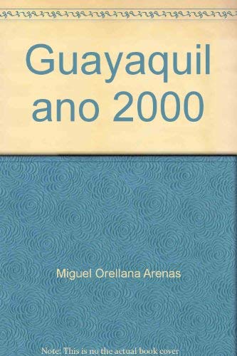 Imagen de archivo de Guayaquil ao 2000 by Orellana Arenas, Miguel a la venta por Unique Books For You