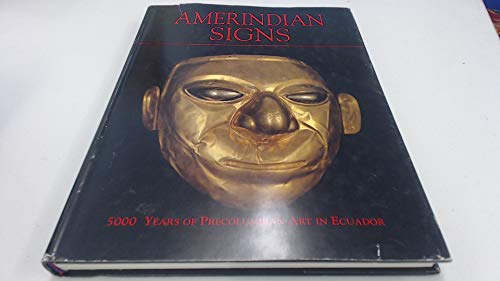 Beispielbild fr Amerindian signs: 5,000 years of Precolumbian Art in Ecuador (English Edition) zum Verkauf von HPB-Diamond