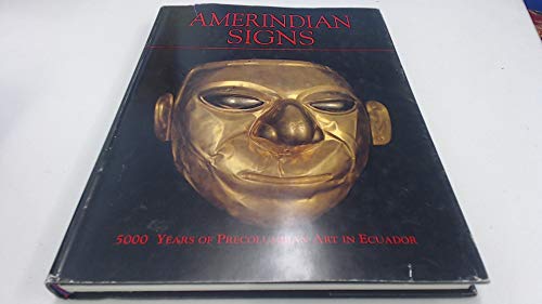 9789978650073: Amerindian Signs. 5,000 Years of Precolumbian Art in Ecuador