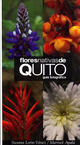 9789978771440: Flores Nativas de Quito: Gua Fotogrfica