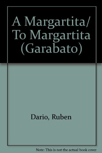 A Margarita/ To Margarita (Garabato) (Spanish Edition) (9789978804537) by Dario, Ruben