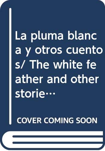 Imagen de archivo de La pluma blanca y otros cuentos/ The white feather and other stories (Garabato) (Spanish Edition) a la venta por Ergodebooks