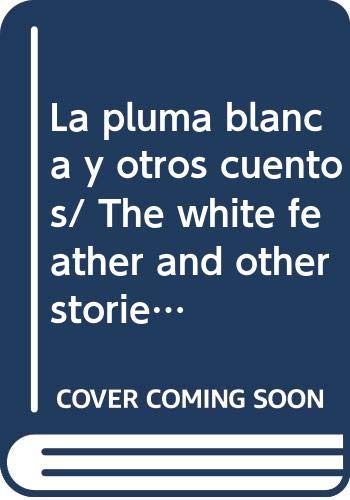 Stock image for La pluma blanca y otros cuentos/ The white feather and other stories (Garabato) (Spanish Edition) for sale by Ergodebooks