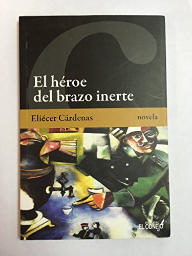 Stock image for EL HEROE DEL BRAZO INERTE for sale by Libros Latinos