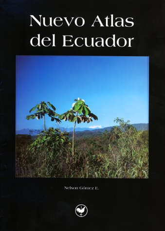 Atlas del Ecuador. Geografía y Economía. - Gómez E., Nelson