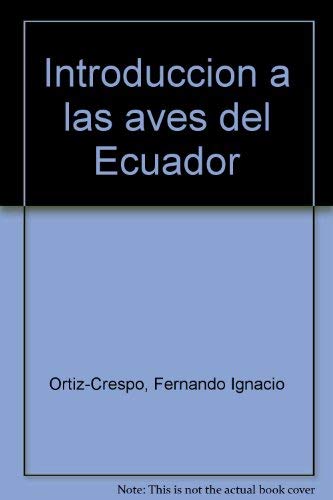 Stock image for Introduccio?n a las aves del Ecuador (Spanish Edition) for sale by Project HOME Books