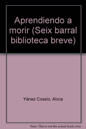 Stock image for Aprendiendo a morir (Biblioteca breve) (Spanish Edition) for sale by Better World Books: West