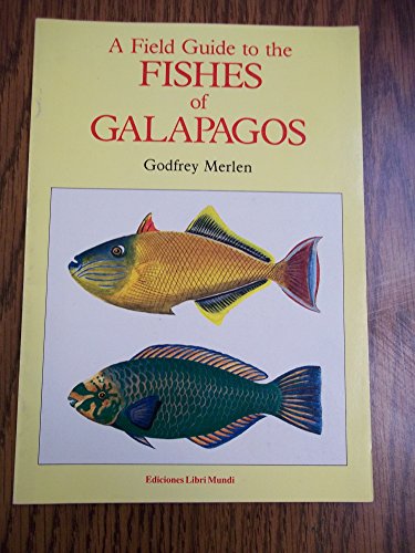 A Field Guide to the Fishes of Galapagos