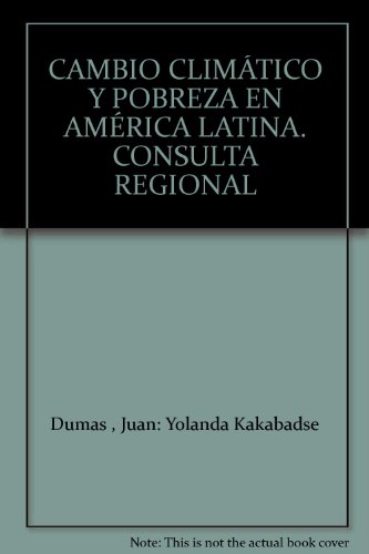 Beispielbild fr CAMBIO CLIMTICO Y POBREZA EN AMRICA LATINA. CONSULTA REGIONAL zum Verkauf von Libros Latinos