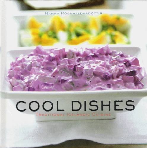 Beispielbild fr Cool Dishes: Traditional Icelandic Cuisine zum Verkauf von WorldofBooks