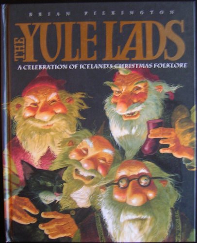 9789979322191: The Yule Lads: A Celebration of Iceland's Christmas Folklore by Brian Pilkington (2001-08-02)