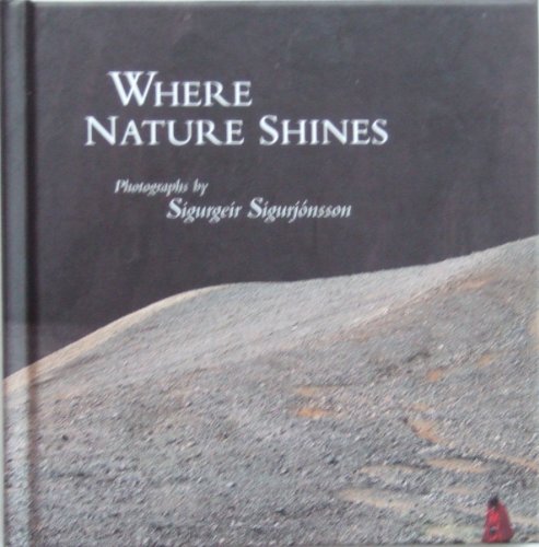 Stock image for Where Nature Shines by Sigurgeir Sigurjonsson (1999-09-04) (Icelandic Edition) for sale by Blue Vase Books