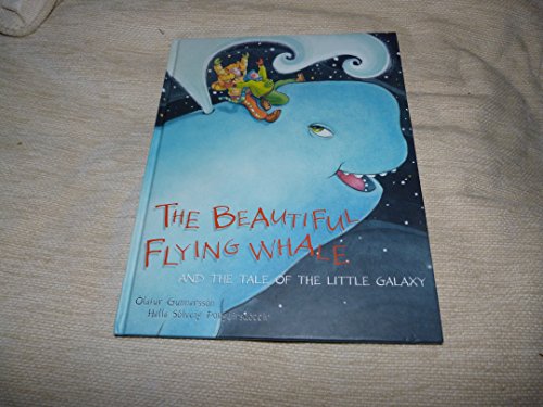 Beispielbild fr The Beautiful Flying Whale and the Tale of the Little Galaxy zum Verkauf von Reuseabook