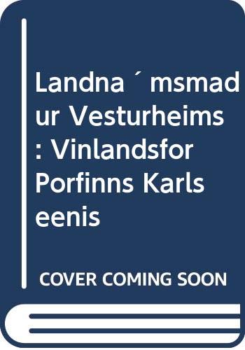 Beispielbild fr Landnamsmadur Vesturheims: Vinlandsfor Porfinns Karlseenis zum Verkauf von Powell's Bookstores Chicago, ABAA