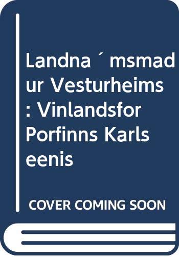 Imagen de archivo de Landnamsmadur Vesturheims: Vinlandsfor Porfinns Karlseenis a la venta por Powell's Bookstores Chicago, ABAA