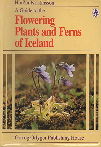 Stock image for A guide to the flowering plants and ferns of Iceland for sale by MusicMagpie