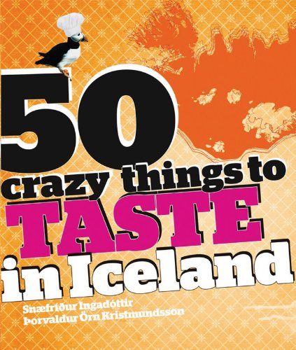 Stock image for 50 Crazy Things To Taste In Iceland for sale by MusicMagpie