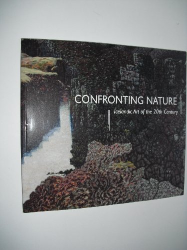 9789979864271: Confronting Nature. Icelandic art of the 20th century