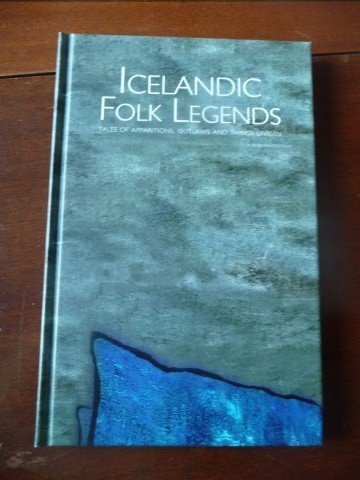 Stock image for Icelandic Folk Legends: Tales of Apparitions, Outlaws and Things Unseen for sale by Mainly Books