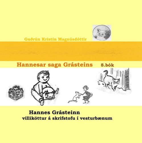 Stock image for Hannesar saga Gr?steins, 8. b?k: Hannes Gr?steinn villik?ttur ? skrifstofu ? vesturb?num (Icelandic Edition) for sale by SecondSale
