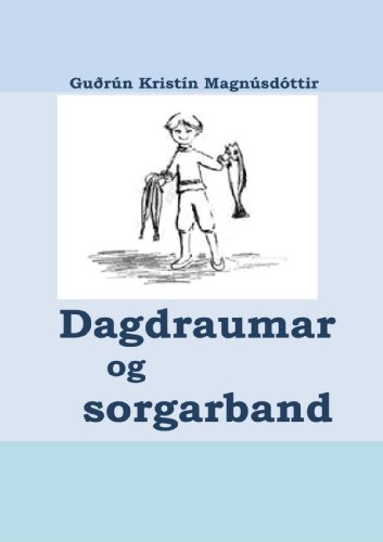 Stock image for Dagdraumar og sorgarband: A beautiful love story, in harsh surroundings; creative documentary on Reykjavk a century ago. for sale by Revaluation Books