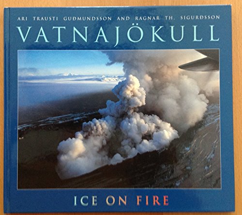 Stock image for VATNAJOKULL ; Ice on Fire. for sale by ThriftBooks-Dallas