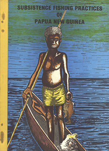 9789980560001: Subsistence Fishing Practices of Papua New Guinea (Traditional Technology Series)