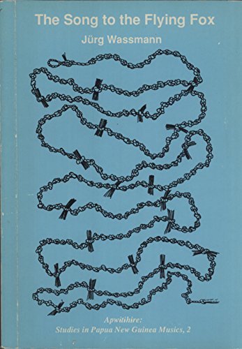 Stock image for The Song to the Flying Fox: The Public and Esoteric Knowledge of the Important Men of Kandingei About Totemic Songs ,Names, and Knotted Cords (Middle Sepik, Papua New Guinea) (Apwitihire: Studies in Papua New Guinea Musics, 2) for sale by Masalai Press