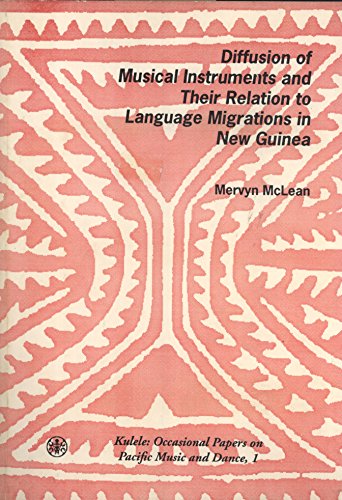 Stock image for Diffusion of musical instruments and their relation to language migrations in New Guinea (Kulele, occasional papers on Pacific music and dance) for sale by dsmbooks