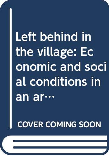 Left behind in the village: Economic and social conditions in an area of high outmigration (Monograph / Institute of Applied Social and Economic Research) (9789980750013) by Morauta, Louise